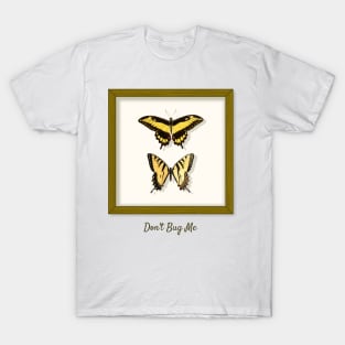 Don't Bug Me T-Shirt